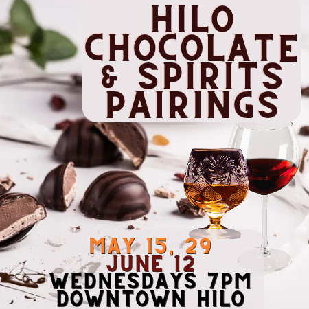 Hilo Spirits/Whiskey/Cocktails and Chocolate Pairing Soiree